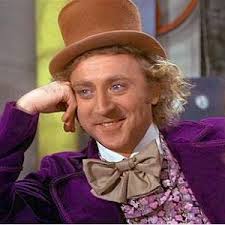 Willy Wonka, oh how I loved you.